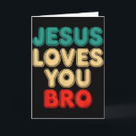 Jesus liebt dich Bro christlicher Glaube religiöse Karte<br><div class="desc">Jesus liebt dich Bro christlicher Glaube religiöser Humor</div>