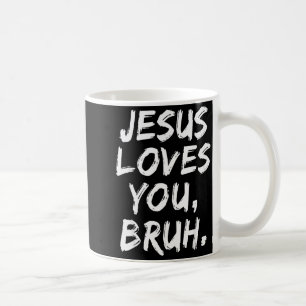 Jesus liebt dich Bruh Christlicher Gläubiger Glaub Kaffeetasse