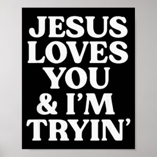 Jesus liebt dich Ich versuche Design  Poster