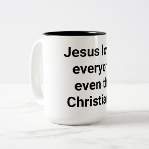 Jesus liebt sogar Christen Hankamer Artjunkhaus Zweifarbige Tasse
