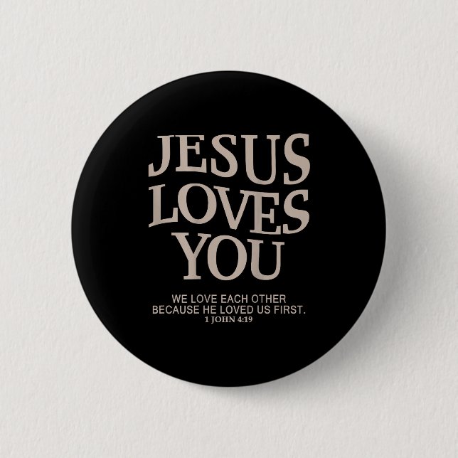 Jesus Loves You Christian  Button (Vorderseite)