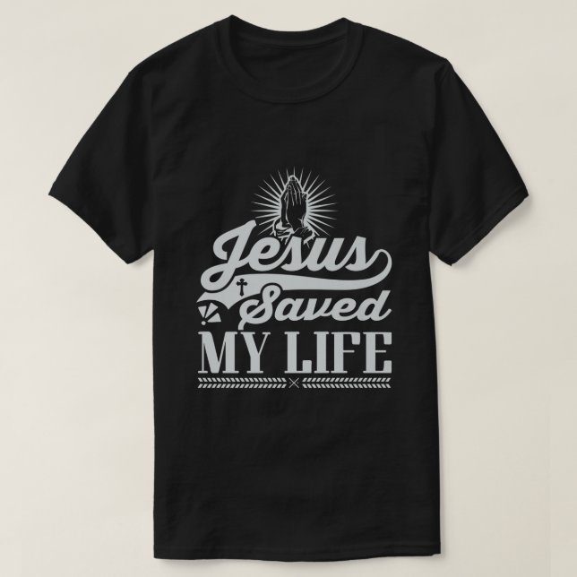 Jésus m'a sauvé la vie t-shirt Jésus est le héros  (Design devant)