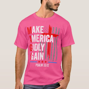 Jesus macht Amerika wieder gottgefällig Psalm 33 1 T-Shirt