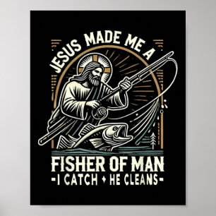 Jesus machte mich zu einem Menschenfischer-Shirt A Poster