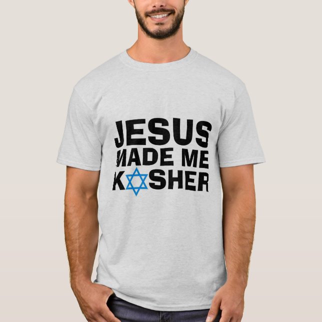 JESUS MACHTE MIR KOSHER zu jüdischen T - Shirt aus (Vorderseite)