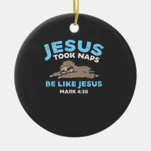 Jesus machte Nickerchen Faultier Lustiger Bibelver Keramik Ornament