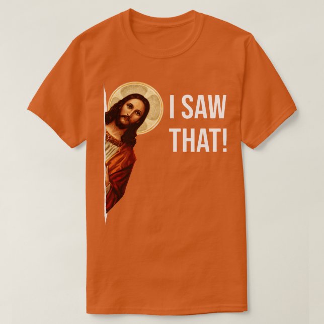 Jesus Meme Ich sah das Button T-Shirt (Design vorne)