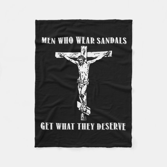 Jesus Men Who Wear Sandals Get What They Deserve  Fleecedecke (Vorderseite)