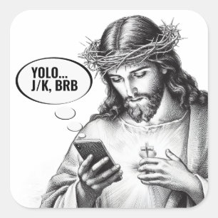 Jesus Nachrichten schreiben - JK YOLO BRB Quadratischer Aufkleber