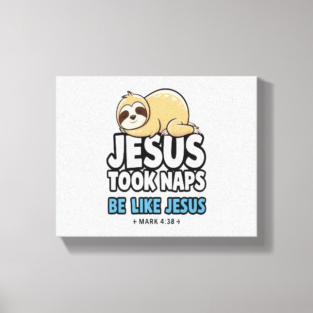 Jesus nahm Nickerchen, Funny Sloth Leinwanddruck (Vorderseite)