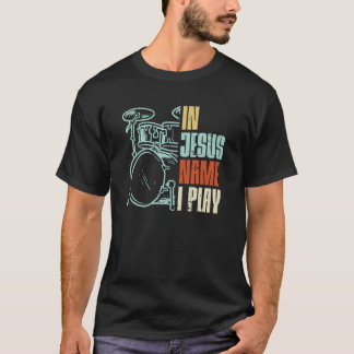 Jesus Name ich spiele Trommeln Gott trüben Musik C T-Shirt
