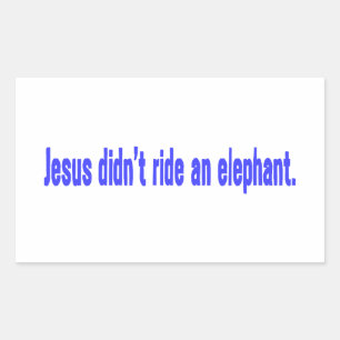 Jésus ne monte pas sur un éléphant Autocollant