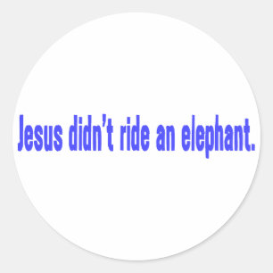 Jésus ne monte pas sur un éléphant Autocollant