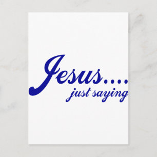 Jesus.....nur Sprichwort Postkarte