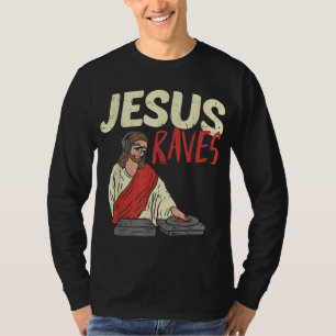 Jesus Rave Funny Electronic Music EDM Festival DJ T-Shirt