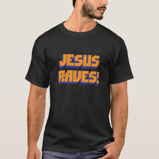 Jesus-Rave! T-Shirt