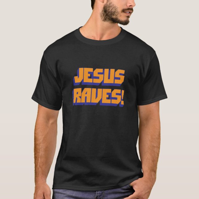 Jesus-Rave! T-Shirt (Vorderseite)