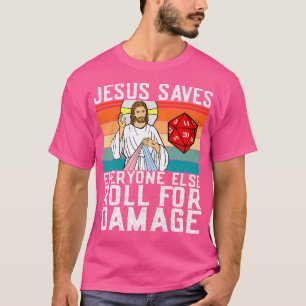 Jesus Rette allen anderen Rollen für den Schaden C T-Shirt