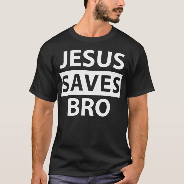 Jesus Rette Bro Christlich T-Shirt (Vorderseite)