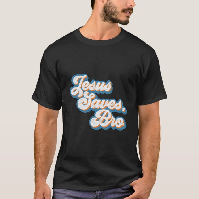 Jesus Rette Bro Christliche Christus Bibelschrift T-Shirt (Vorderseite)