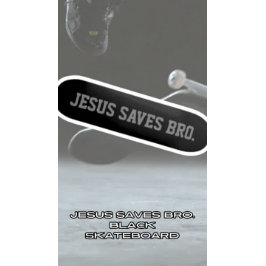 Jesus Rette Bro. Schwarze Skateboard