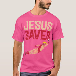 Jesus Rette Fußball Goalie Sport Gott Chris T-Shirt