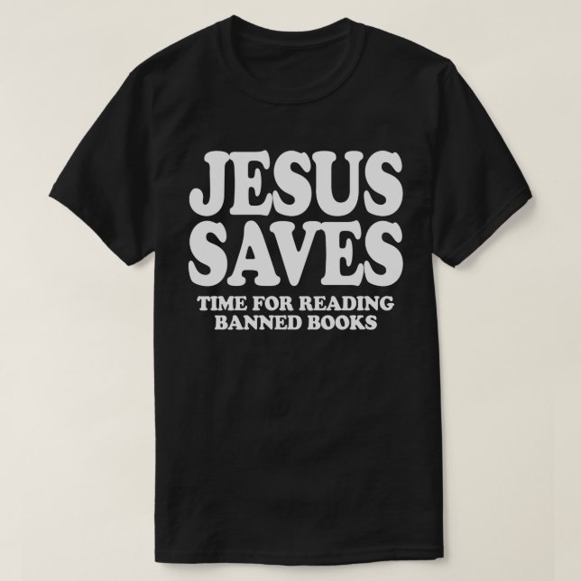 Jesus rette Zeit für das Lesen verbotener Bücher T-Shirt (Design vorne)