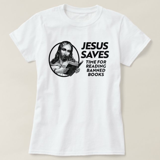 Jesus Rette Zeit zum Lesen verbotener Bücher T-Shirt (Design vorne)