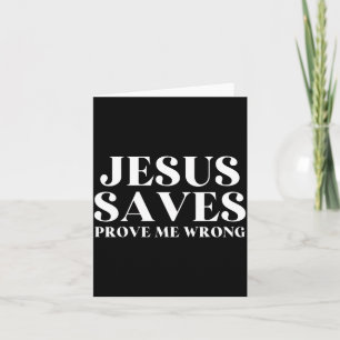 Jesus rettet, Beweise mir das Gegenteil Christlich Karte