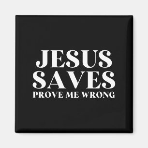 Jesus rettet, beweise mir das Gegenteil Christlich Magnet