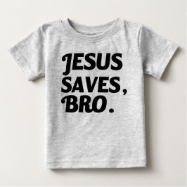 Jesus rettet, Bro lustiges Baby-Shirt Baby T-shirt