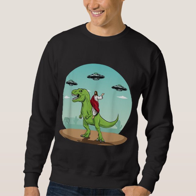 Jesus Riding A Dinosaur Funny Bigfoot UFO Alien Ab Sweatshirt (Vorderseite)