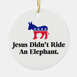 Jesus ritt kein Elefant - Anti-Trump-GOP Keramik Ornament