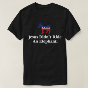 Jesus ritt kein Elefant - Anti-Trump-GOP T-Shirt