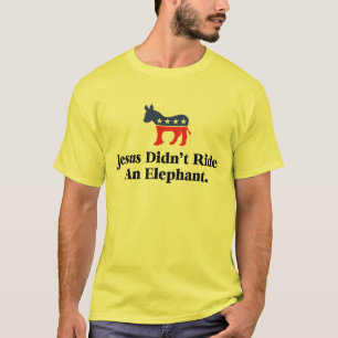 Jesus ritt keinen Elefanten - Demokratische Partei T-Shirt