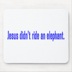 Jesus ritt keinen Elefanten Stoßstange Mousepad