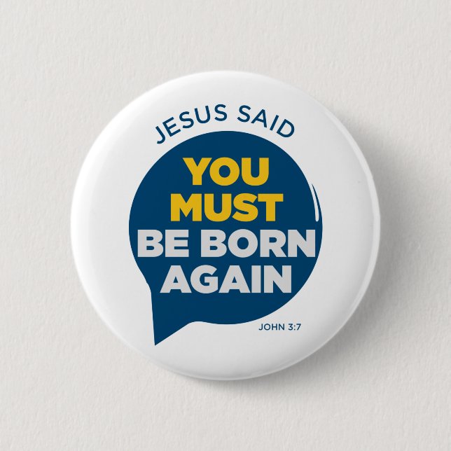 Jesus sagte, du musst wieder Geboren sein Button (Vorderseite)