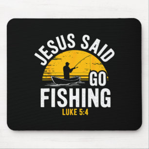 Jesus sagte geh fischen Lukas 5-4 Christlicher Fis Mousepad