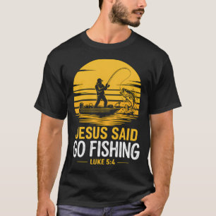 Jesus sagte geh fischen T-Shirt