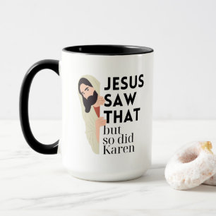 Jesus sah das, aber Karen auch   Lustiger Christ Tasse