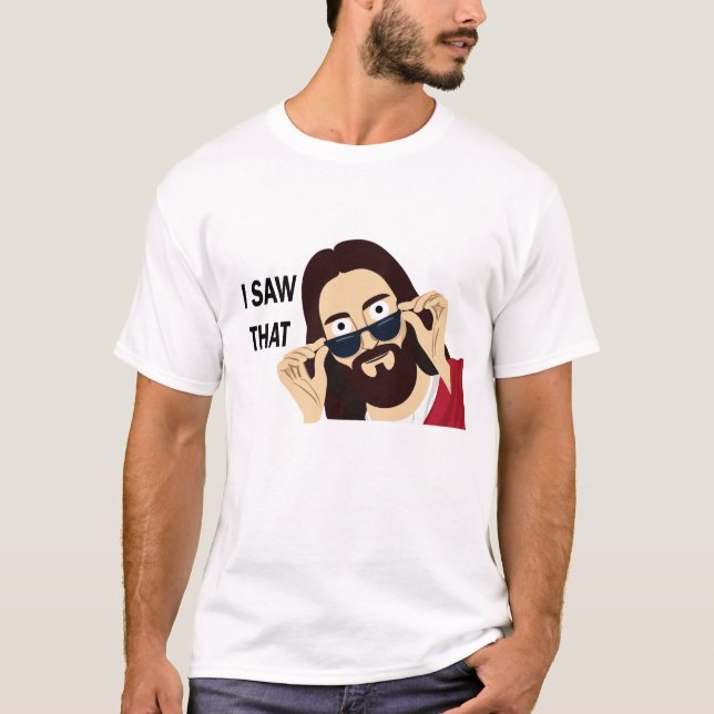 Jesus sah das  T-Shirt (Vorderseite)