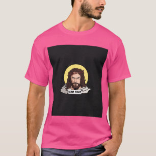 Jesus sah, dass T-Shirt