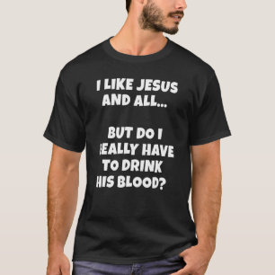 Jesus Sprichwort Christlich dunkler Spaß muss ich T-Shirt