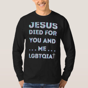 Jesus starb für dich und mich Ostern Lgbtqia+ Lieb T-Shirt