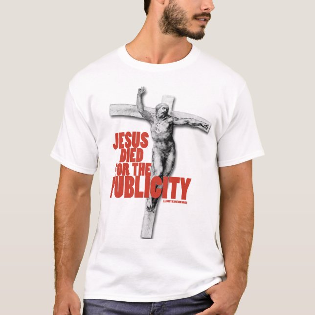 JESUS STARB FÜR DIE WERBUNG T-Shirt (Vorderseite)