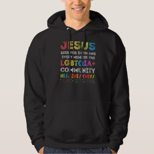 Jesus starb für jedes Mitglied der LGBTQIA+ Hoodie