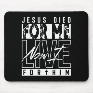 Jesus starb für mich, jetzt lebe ich für ihn, chri mousepad