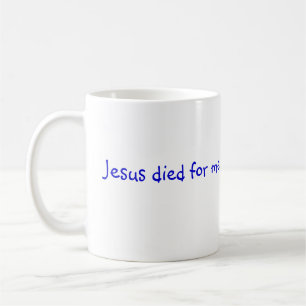 Jesus starb für mich, Tasse