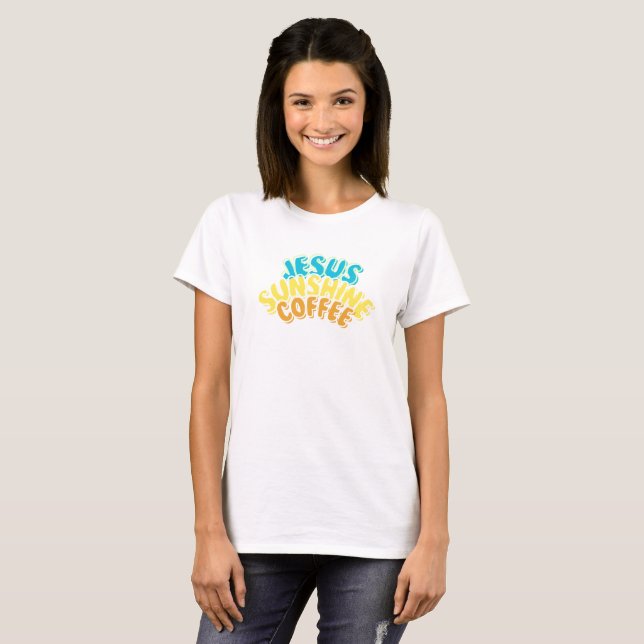 Jesus Sunshine Coffee T - Shirt für Frauen (Vorne ganz)