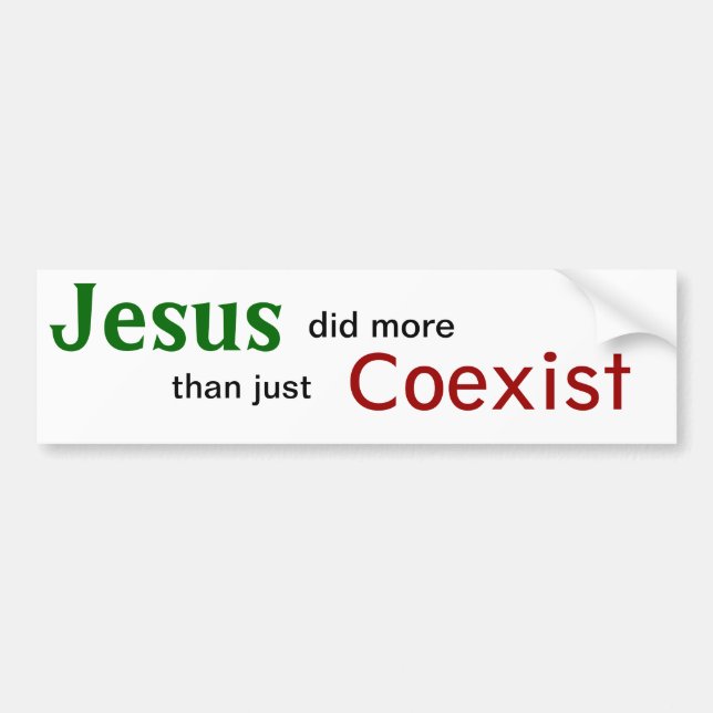 Jesus tat mehr koexistieren als gerade autoaufkleber (Vorne)